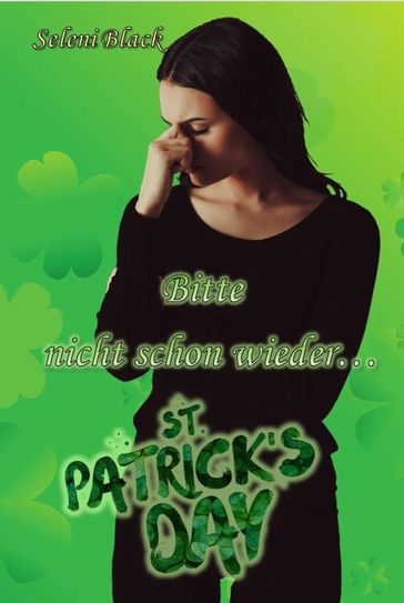 Bitte nicht schon wieder...: St. Patrick's Day - Seleni Black