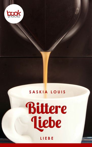 Bittere Liebe - Saskia Louis