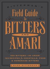 Bitterman s Field Guide to Bitters & Amari