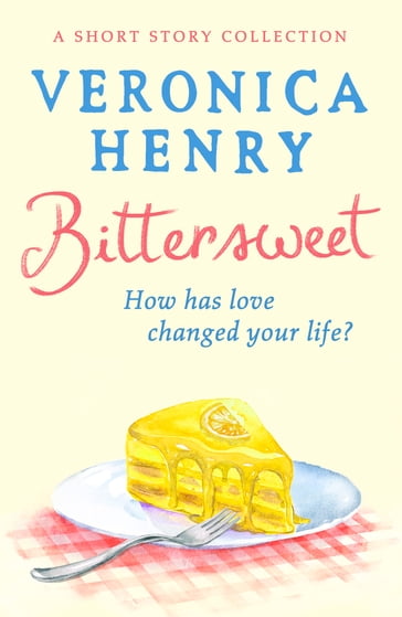 Bittersweet - Veronica Henry