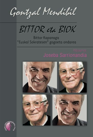 Bittor eta biok. Bittor Kapanaga "Euskal Sokratesen" gogoeta ondarea. - Gontzal Mendibil