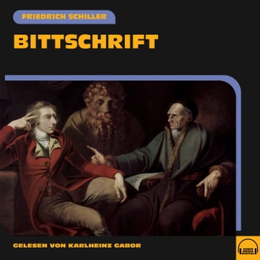 Bittschrift - Friedrich Schiller