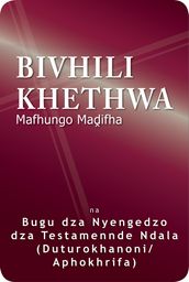 Bivhili Khethwa Mafhungo Madifha na Bugu dza Nyengedzo dza Testamennde Ndala (Duturokhanoni/Aphokhrifa) (1998 Translation)