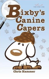 Bixby s Canine Capers