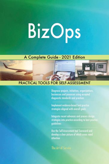 BizOps A Complete Guide - 2021 Edition - Gerardus Blokdyk