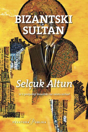 Bizantski sultan - Selcuk Altun