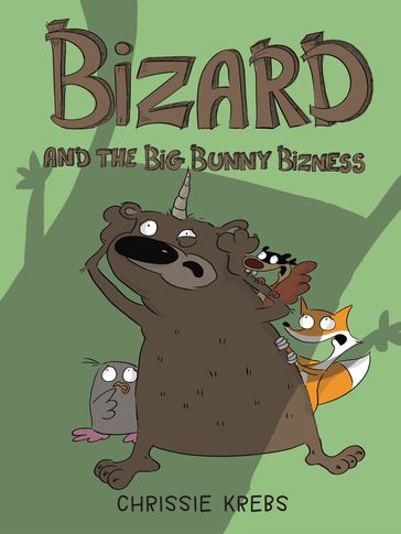 Bizard and the Big Bunny Bizness - Chrissie Krebs