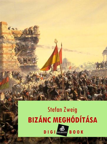 Bizánc meghódítása - Stefan Zweig