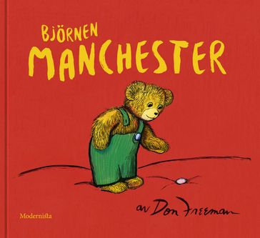 Björnen Manchester - Don Freeman - Lars Sundh - Rasmus Pettersson