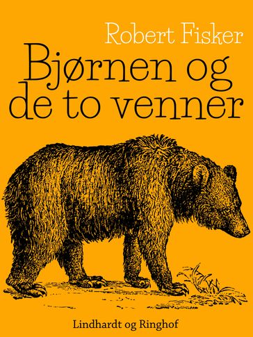 Bjørnen og de to venner - Robert Fisker