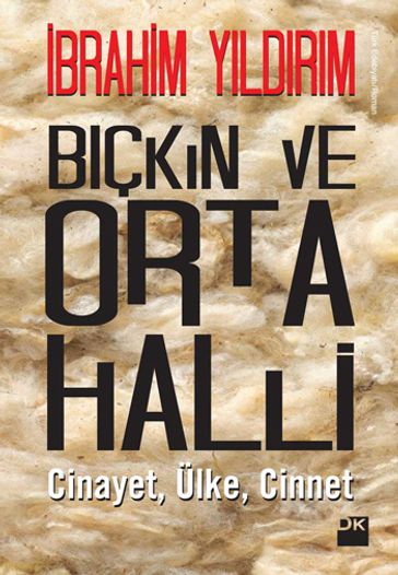 Bçkn ve Orta Halli Cinayet Ülke Cinnet - brahim Yldrm