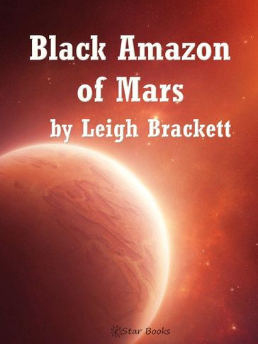 Black Amazon of Mars - Leigh Brackett