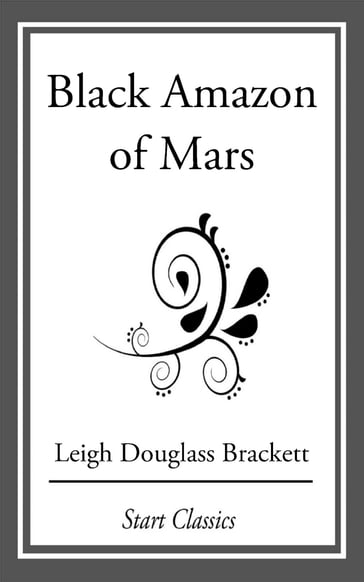 Black Amazon of Mars - Leigh Douglass Brackett