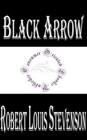 Black Arrow: A Tale of the Two Roses (Illustrated)