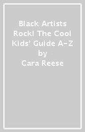 Black Artists Rock! The Cool Kids  Guide A-Z
