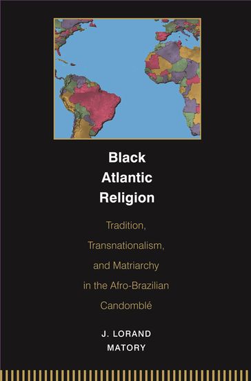 Black Atlantic Religion - J. Lorand Matory