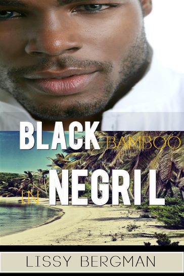 Black Bamboo in Negril: - Lissy Bergman