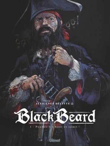 Black Beard - Tome 01 - Jean-Yves Delitte