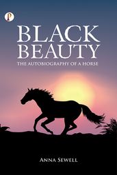 Black Beauty The Autobiography of a Horse