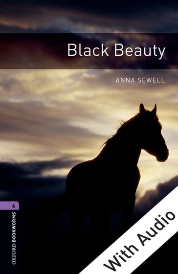 Black Beauty - With Audio Level 4 Oxford Bookworms Library - Anna Sewell