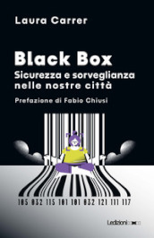 Black Box. Sicurezza e sorveglianza nelle nostre città