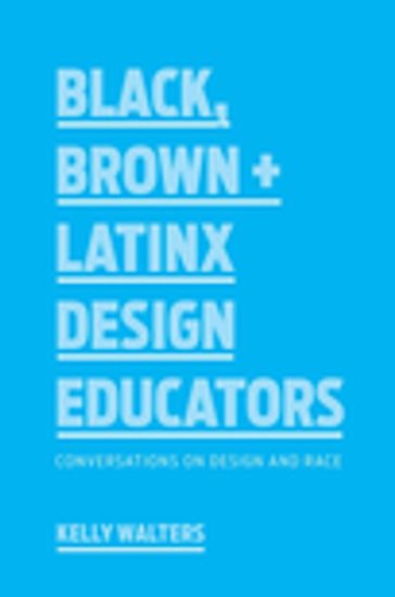 Black, Brown + Latinx Design Educators - Kelly Walters