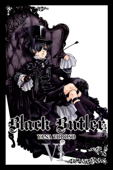 Black Butler, Vol. 6 - Yana Toboso - Alexis Eckerman