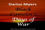 Black Camelot s Days of War (Book #3)