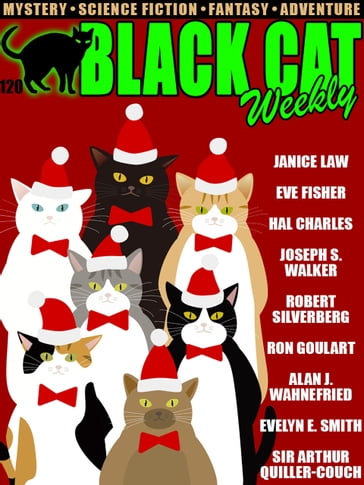 Black Cat Weekly #120 - Janice Law - Eve Fisher - Joseph Walker S. - Hal Charles - Robert Silverberg - Ron Goulart - Alan J. Wahnefried - Evelyn E. Smith - Sir Arthur Quiller-Couch