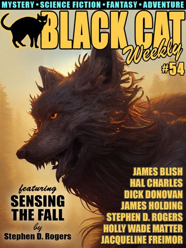 Black Cat Weekly #54 - Jacqueline Freimor - Stephen D. Rogers - Holly Wade Matter - Hal Charles - James Holding - Edgar Wallace - James Blish - Robert Zacks - Kendell Foster Crossen - Arthur K. Barnes