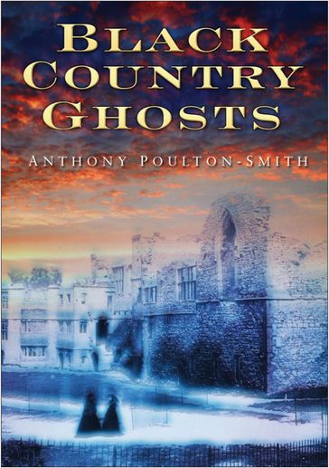 Black Country Ghosts - Anthony Poulton-Smith