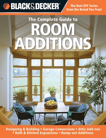 Black & Decker The Complete Guide to Room Additions - Chris Peterson