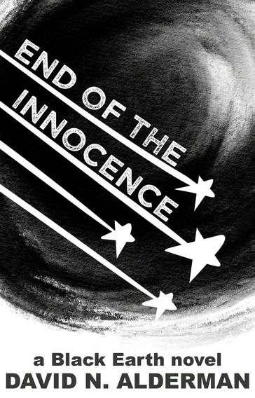 Black Earth: End of the Innocence - David N. Alderman