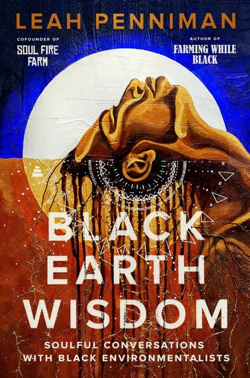 Black Earth Wisdom - Leah Penniman