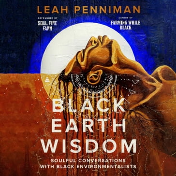 Black Earth Wisdom - Leah Penniman