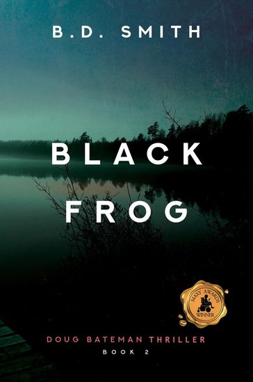 Black Frog: A Fast-Paced Murder Thriller - B.D. Smith