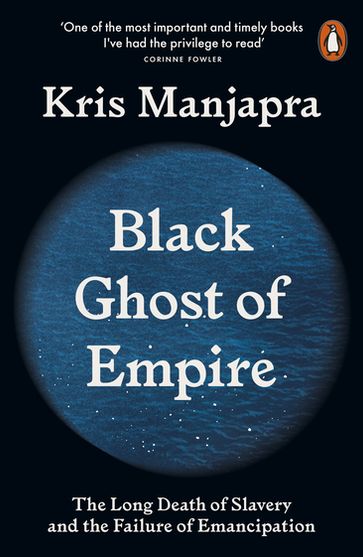 Black Ghost of Empire - Kris Manjapra