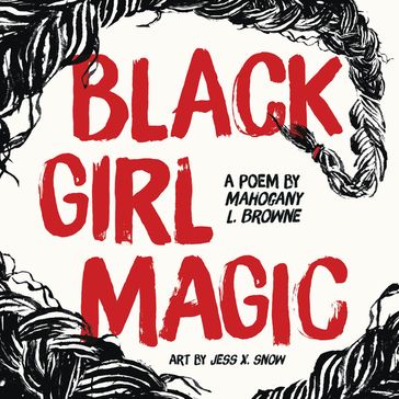 Black Girl Magic - Mahogany L. Browne