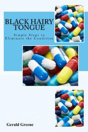 Black Hairy Tongue: Simple Steps to Eliminate the Condition