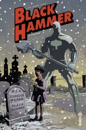 Black Hammer - Tome 2 - L incident