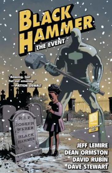 Black Hammer Volume 2: The Event - Jeff Lemire - Dean Ormston - David Rubin