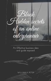 Black Hidden Secrets of an online Entrepreneur