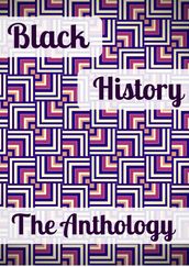 Black History: The Anthology