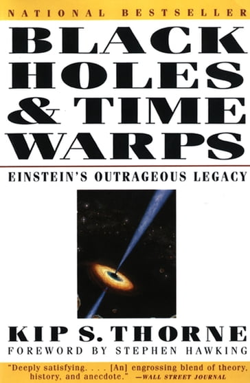 Black Holes & Time Warps: Einstein's Outrageous Legacy (Commonwealth Fund Book Program) - Kip Thorne