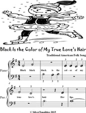 Black Is the Color of My True Love s Hair Beginner Piano Sheet Music
