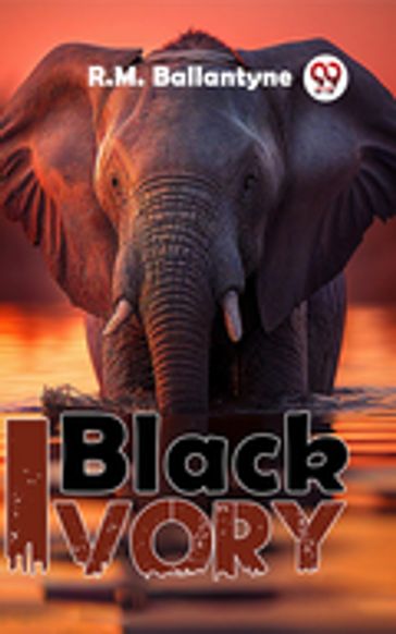 Black Ivory - R.M. Ballantyne