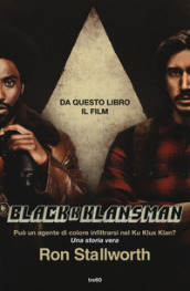 Black Klansman. Può un agente di colore infiltrarsi nel Ku Klux Klan? Una storia vera