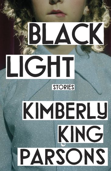 Black Light - Kimberly King Parsons