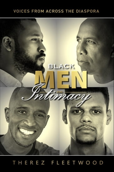 Black Men and Intimacy - Voices From Across the Diaspora - Therez Fleetwood