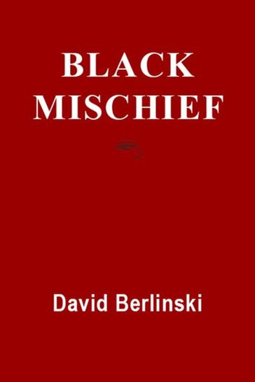 Black Mischief - David Berlinski